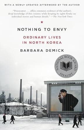Nothing to Envy: Ordinary Lives in North Korea