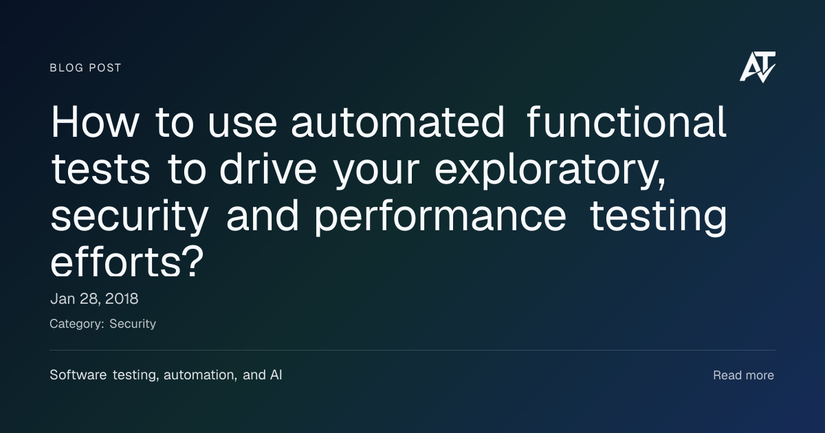 How to use automated functional tests to drive your exploratory ...